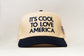 ORIGINAL CAP It's Cool To Love America