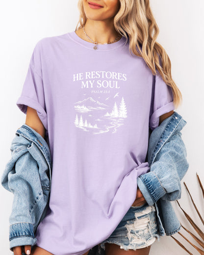 He restores my Soul Comfort Color T Shirt