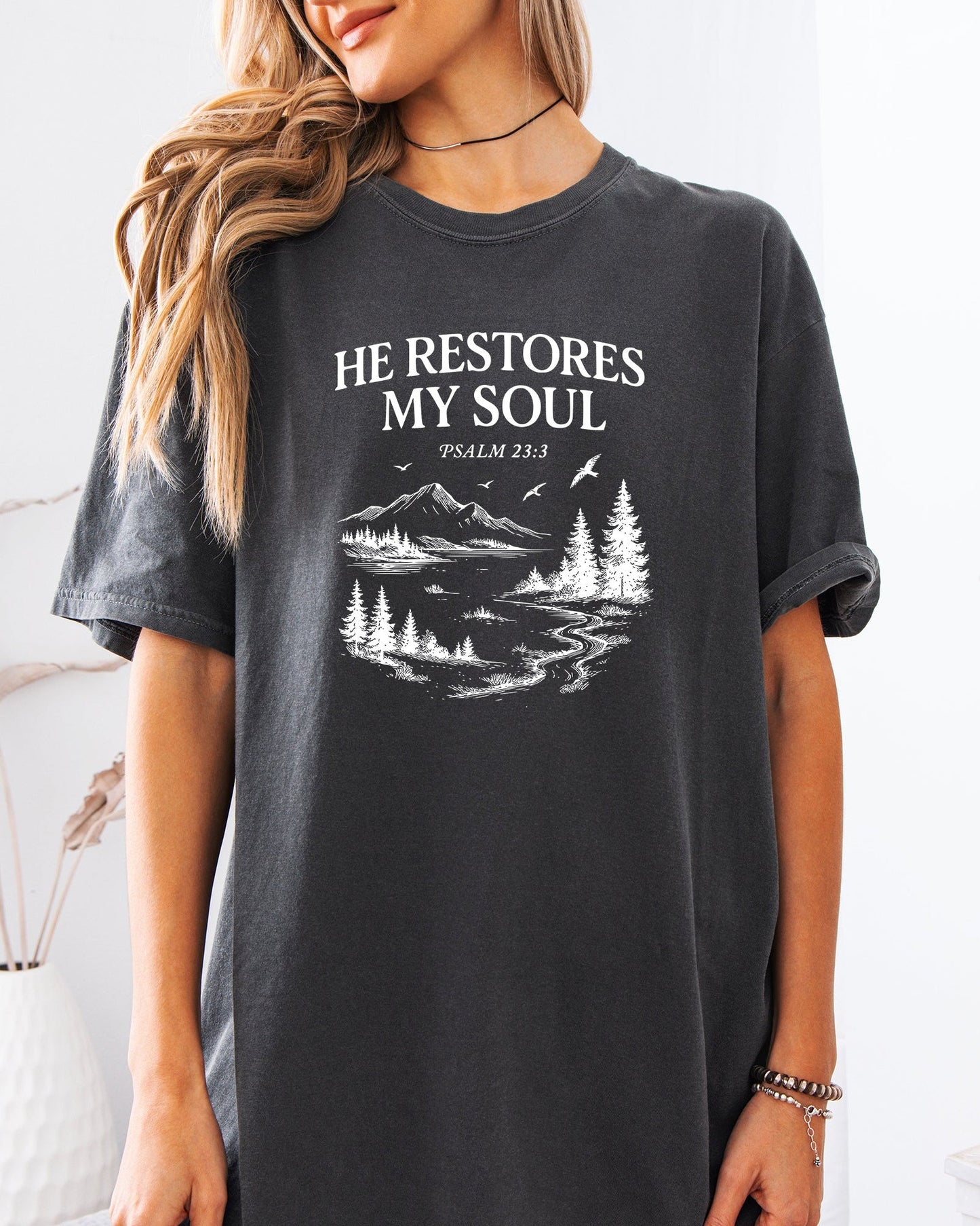 He restores my Soul Comfort Color T Shirt