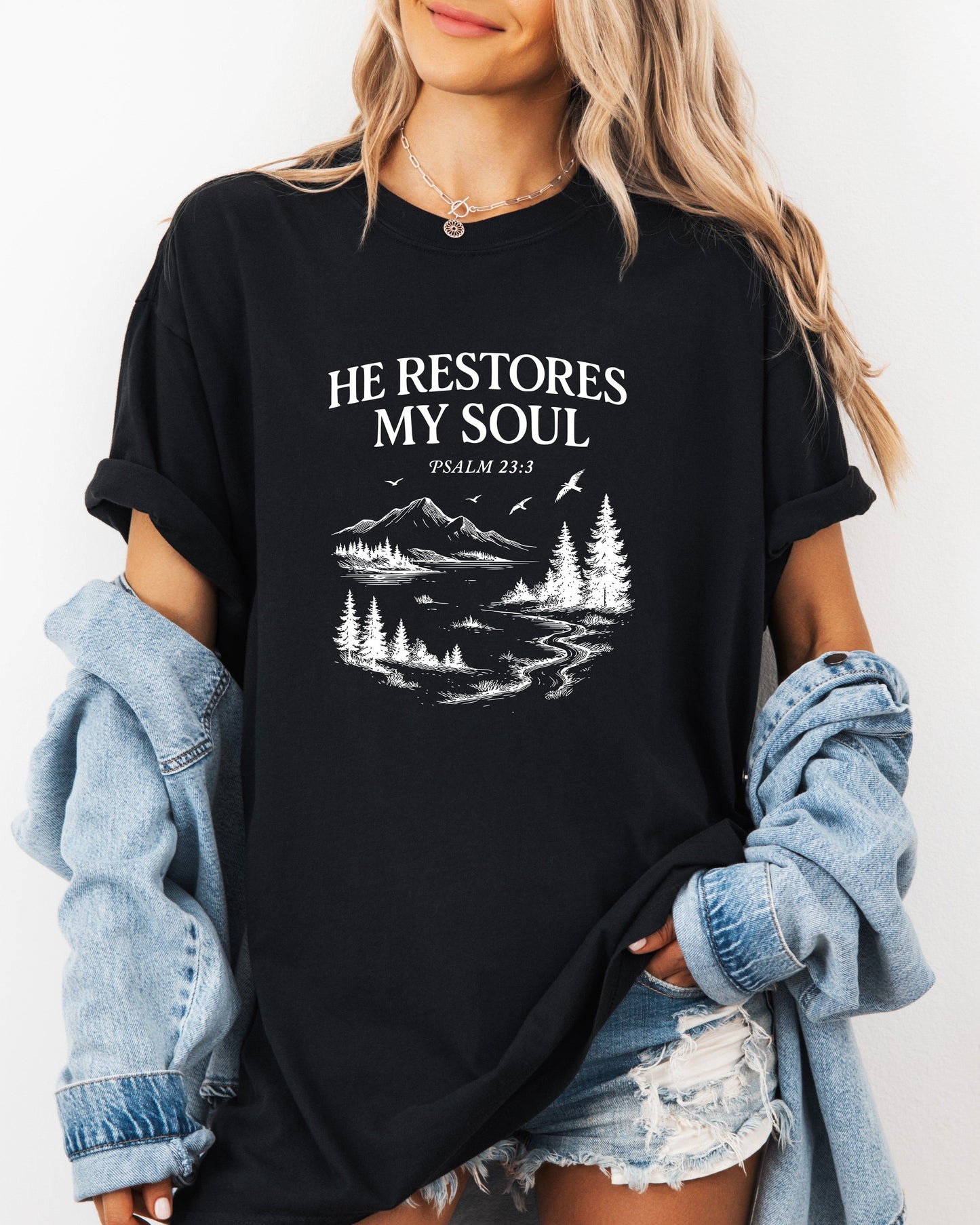He restores my Soul Comfort Color T Shirt