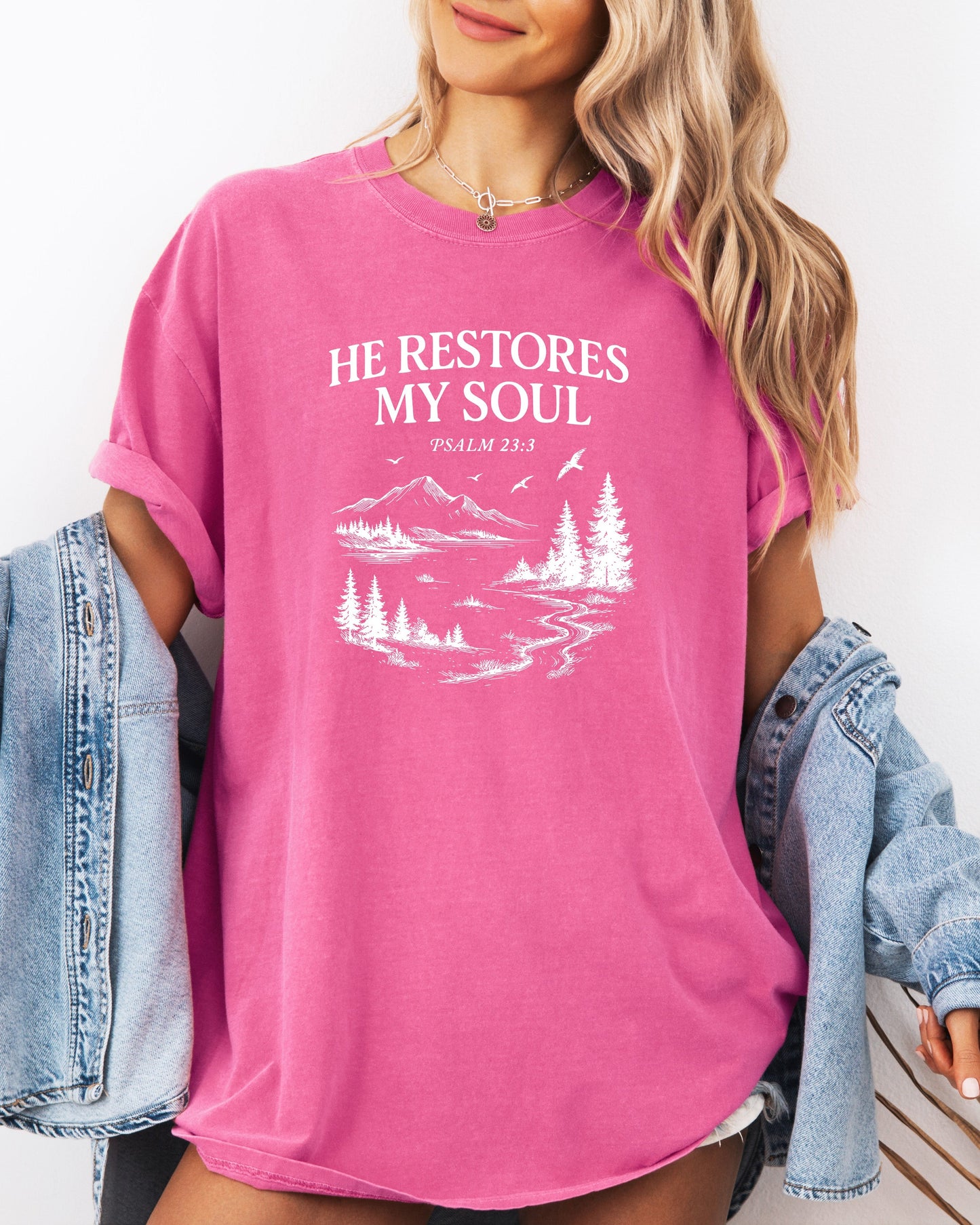 He restores my Soul Comfort Color T Shirt